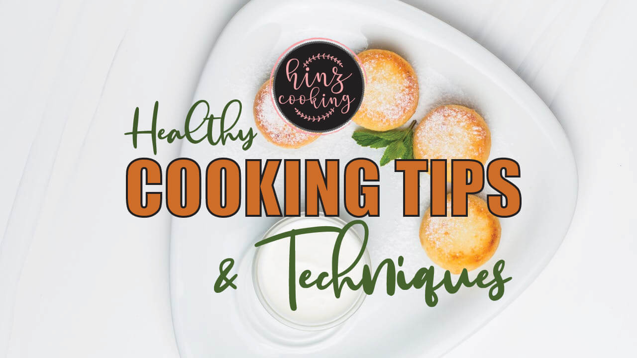 healthy cooking tips and techniques