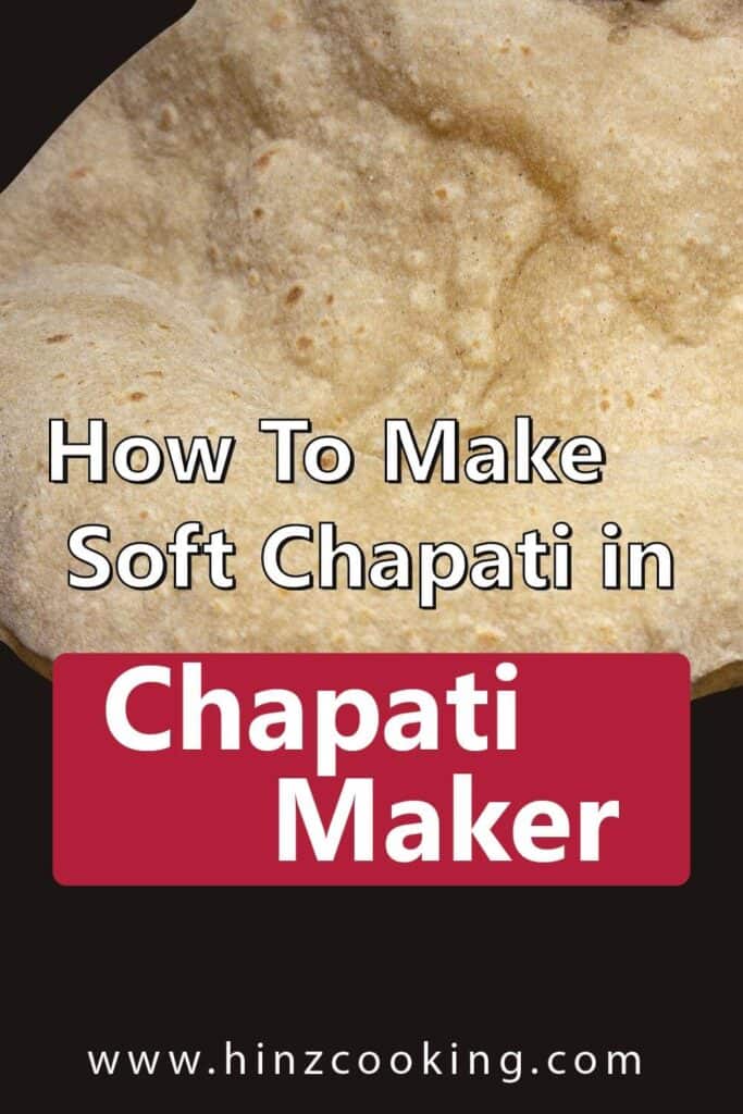 how to make soft chapati in chapati maker
